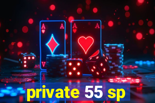 private 55 sp